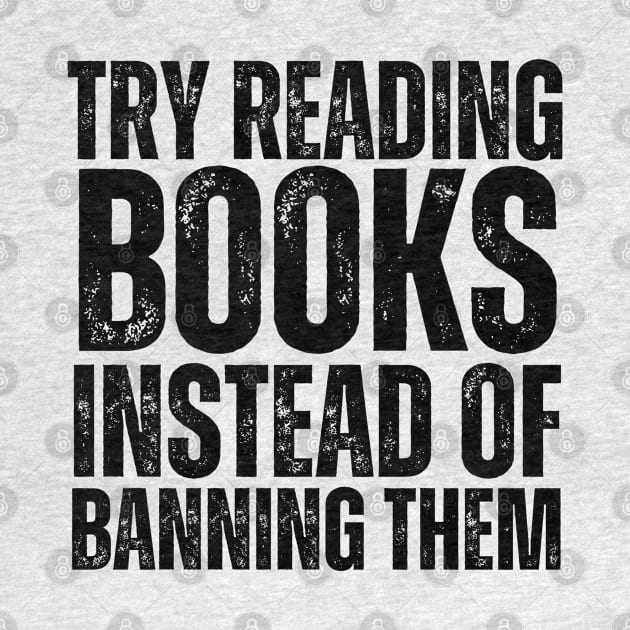 Try Reading Books Instead Of Banning Them by HobbyAndArt